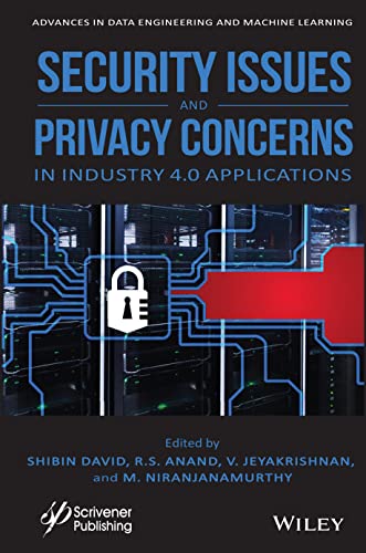 Stock image for Security Issues and Privacy Concerns in Industry 4.0 Applications (Advances in Data Engineering and Machine Learning) for sale by Brook Bookstore