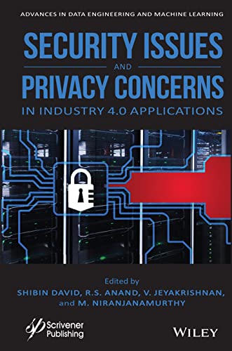 9781119775621: Security Issues and Privacy Concerns in Industry 4.0 Applications (Advances in Data Engineering and Machine Learning)