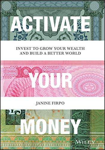 9781119777083: Activate Your Money: Invest to Grow Your Wealth and Build a Better World