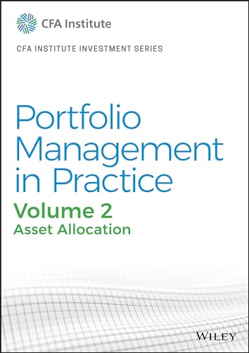 

Portfolio Management in Practice, Volume 2: Asset Allocation (CFA Institute Investment Series)