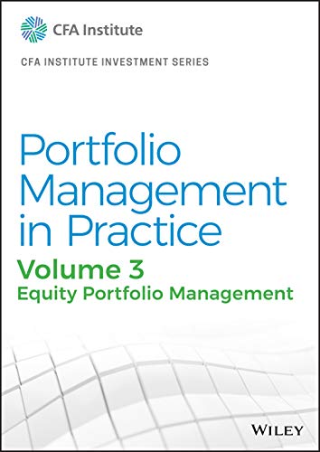 

Portfolio Management in Practice, Volume 3: Equity Portfolio Management (CFA Institute Investment Series)