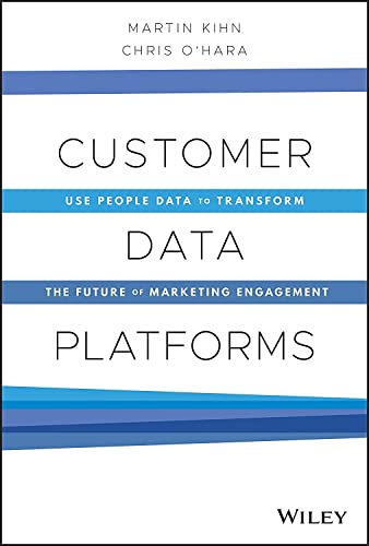 Imagen de archivo de Customer Data Platforms: Use People Data to Transform the Future of Marketing Engagement a la venta por Goodwill