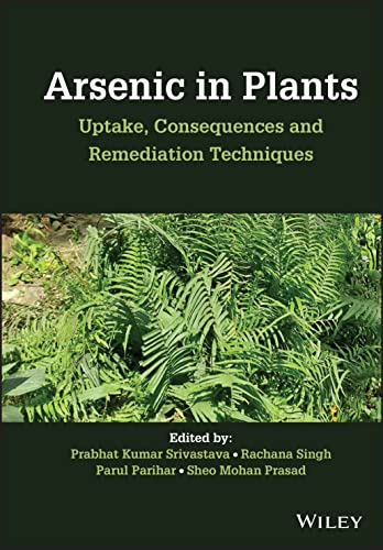 Imagen de archivo de Arsenic in Plants: Uptake, Consequences and Remediation Techniques a la venta por Lucky's Textbooks