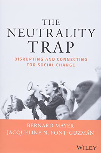 Beispielbild fr The Neutrality Trap: Disrupting and Connecting for Social Change zum Verkauf von Monster Bookshop