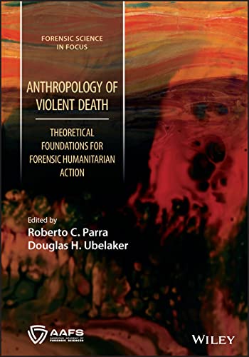 Stock image for Anthropology of Violent Death: Theoretical Foundations for Forensic Humanitarian Action for sale by Kennys Bookshop and Art Galleries Ltd.