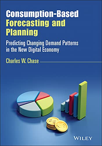 Beispielbild fr Consumption-Based Forecasting and Planning: Predicting Changing Demand Patterns in the New Digital Economy zum Verkauf von ThriftBooks-Dallas