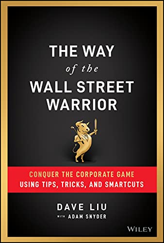 9781119811909: The Way of the Wall Street Warrior: Conquer the Corporate Game Using Tips, Tricks, and Smartcuts