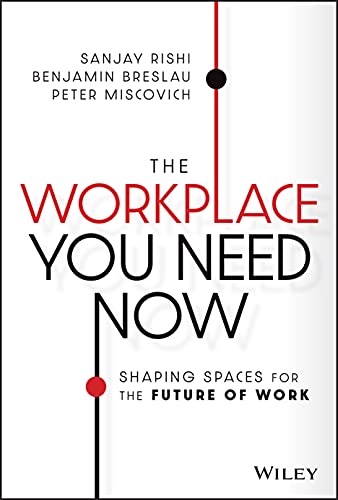 Imagen de archivo de The Workplace You Need Now: Shaping Spaces for the Future of Work a la venta por SecondSale