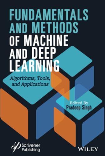 9781119821250: Fundamentals and Methods of Machine and Deep Learning: Algorithms, Tools, and Applications