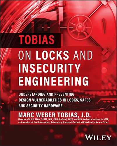 Imagen de archivo de Tobias on Locks and Insecurity Engineering: Understanding and Preventing Design Vulnerabilities in Locks, Safes, and Security Hardware a la venta por Brook Bookstore