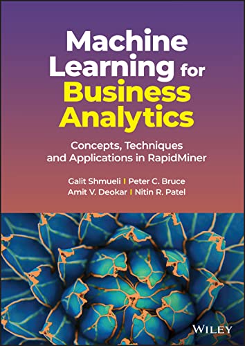 9781119828792: Machine Learning for Business Analytics: Concepts, Techniques and Applications in RapidMiner