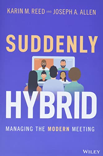 Beispielbild fr Suddenly Hybrid: Managing the Modern Meeting zum Verkauf von BooksRun