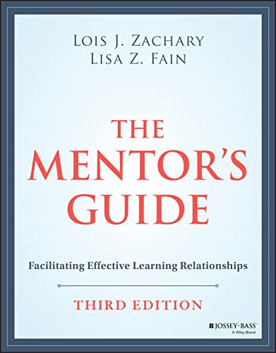 Beispielbild fr The Mentor's Guide: Facilitating Effective Learnin g Relationships, Third Edition zum Verkauf von Monster Bookshop