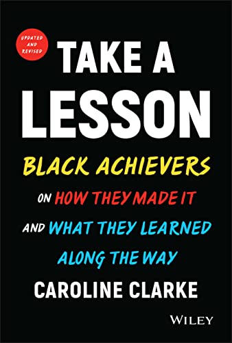 Beispielbild fr Take a Lesson: Black Achievers on How They Made It and What They Learned Along the Way zum Verkauf von SecondSale