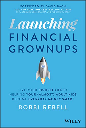 Beispielbild fr Launching Financial Grownups: Live Your Richest Life by Helping Your (Almost) Adult Kids Become Everyday Money Smart zum Verkauf von Open Books