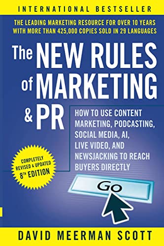 Beispielbild fr The New Rules of Marketing and PR : How to Use Content Marketing, Podcasting, Social Media, AI, Live Video, and Newsjacking to Reach Buyers Directly zum Verkauf von Better World Books
