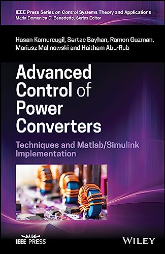 Stock image for Advanced Control of Power Converters: Techniques and Matlab / Simulink Implementation (IEEE Press Series on Control Systems Theory and Applications) for sale by Brook Bookstore