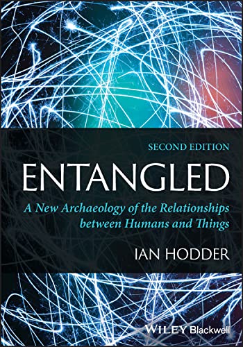 Beispielbild fr Entangled: A New Archaeology of the Relationships between Humans and Things zum Verkauf von medimops