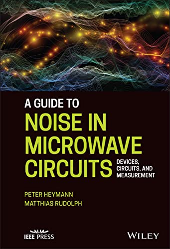 Imagen de archivo de A Guide to Noise in Microwave Circuits: Devices, Circuits and Measurement a la venta por Lucky's Textbooks