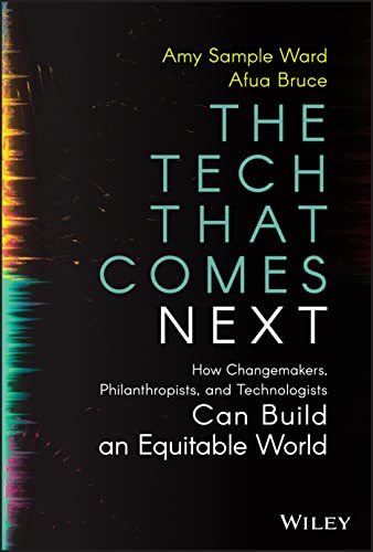 Beispielbild fr The Tech That Comes Next: How Changemakers, Philanthropists, and Technologists Can Build an Equitable World zum Verkauf von BooksRun