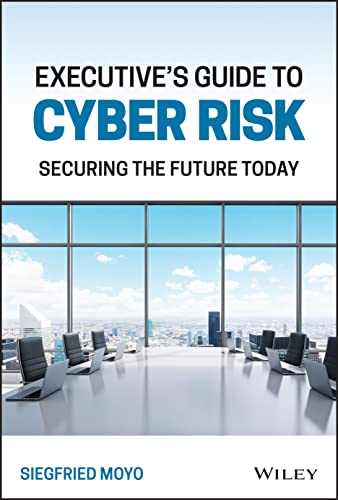 Beispielbild fr Executive's Guide to Cyber Risk: Securing the Futu re Today zum Verkauf von Monster Bookshop