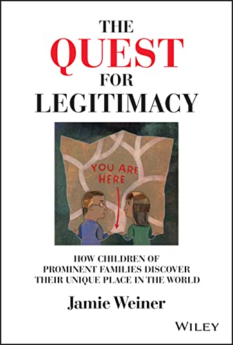 9781119868279: The Quest for Legitimacy: How Children of Prominent Families Discover Their Unique Place in the World