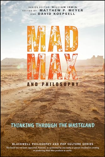 Imagen de archivo de Mad Max and Philosophy: Thinking Through the Waste Format: Paperback a la venta por INDOO