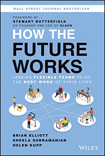 Beispielbild fr How the Future Works: Leading Flexible Teams To Do The Best Work of Their Lives zum Verkauf von Decluttr