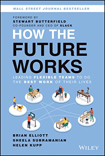 Stock image for How the Future Works: Leading Flexible Teams To Do The Best Work of Their Lives for sale by SecondSale