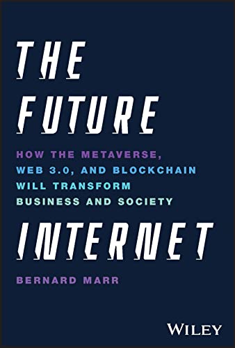 Beispielbild fr The Future Internet: How the Metaverse, Web 3.0, and Blockchain Will Transform Business and Society zum Verkauf von Monster Bookshop