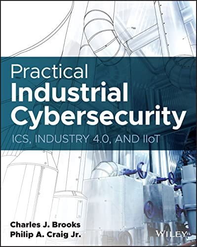 9781119883029: Practical Industrial Cybersecurity: ICS, Industry 4.0, and IIoT