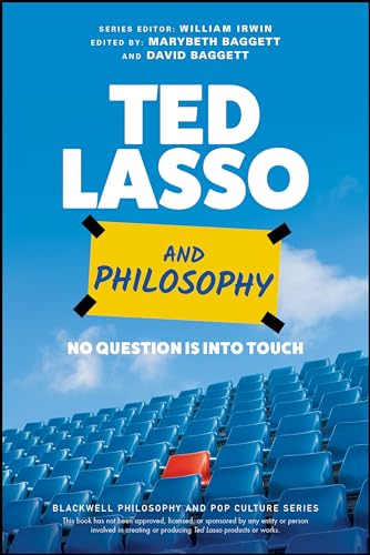 Imagen de archivo de Ted Lasso and Philosophy: No Question Is Into Touch (The Blackwell Philosophy and Pop Culture Series) [Paperback] Baggett, Marybeth; Baggett, David and Irwin, William a la venta por Lakeside Books