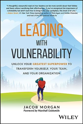 Stock image for Leading with Vulnerability: Unlock Your Greatest Superpower to Transform Yourself, Your Team, and Your Organization for sale by Reliant Bookstore