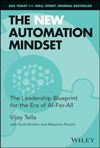 Stock image for The New Automation Mindset: The Leadership Blueprint for the Era of Ai-For-All for sale by ThriftBooks-Atlanta