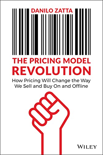Stock image for The Pricing Model Revolution: How Pricing Will Change the Way We Sell and Buy On and Offline for sale by HPB-Red
