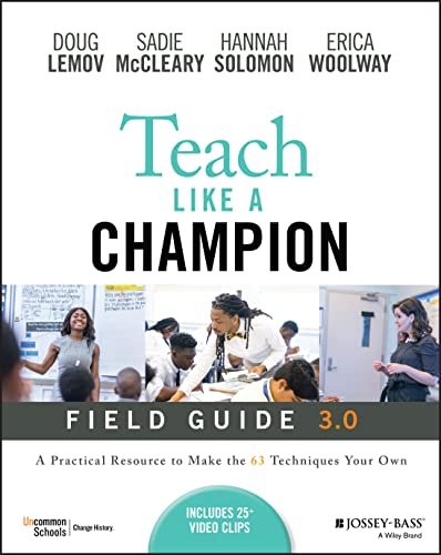 Stock image for Teach Like a Champion Field Guide 3.0: A Practical Resource to Make the 63 Techniques Your Own for sale by SecondSale