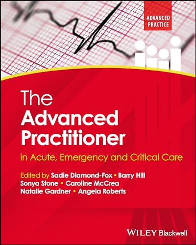 9781119908289: The Advanced Practitioner in Acute, Emergency and Critical Care (Advanced Clinical Practice)