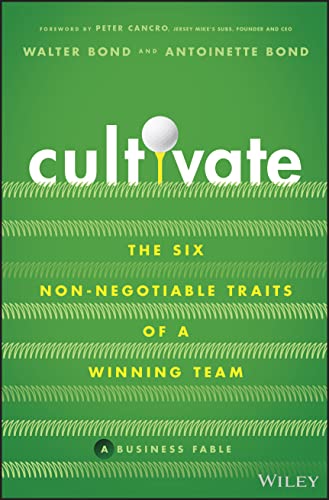 Imagen de archivo de Cultivate: The Six Non-Negotiable Traits of a Winning Team a la venta por BooksRun