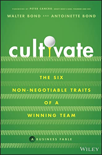 9781119909118: Cultivate: The Six Non-negotiable Traits of a Winning Team