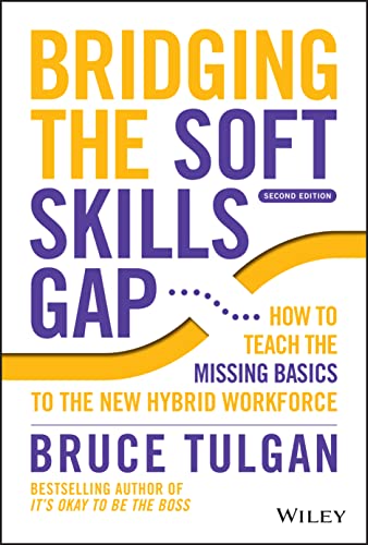 Beispielbild fr Bridging the Soft Skills Gap 2e: How to Teach the Missing Basics to Today's Young Talent: How to Teach the Missing Basics to the New Hybrid Workforce zum Verkauf von Monster Bookshop