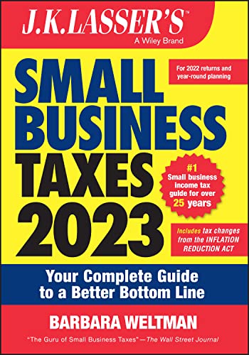 Beispielbild fr J. K. Lasser's Small Business Taxes 2023 : Your Complete Guide to a Better Bottom Line zum Verkauf von Better World Books