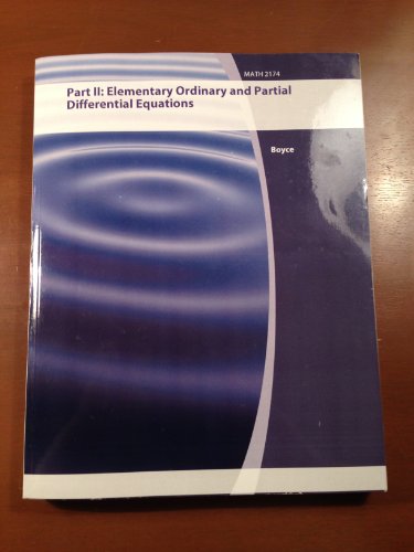 Stock image for Part II: Elementary Ordinary and Partial Differential Equations (Ohio State Math 2174 Book) for sale by Better World Books