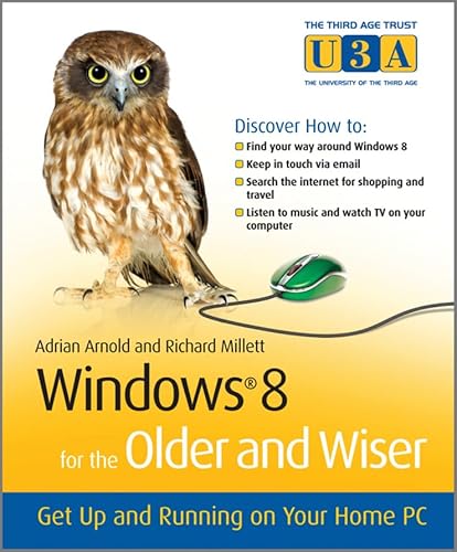 Beispielbild fr Windows 8 for the Older and Wiser : Get up and Running on Your Home PC zum Verkauf von Better World Books