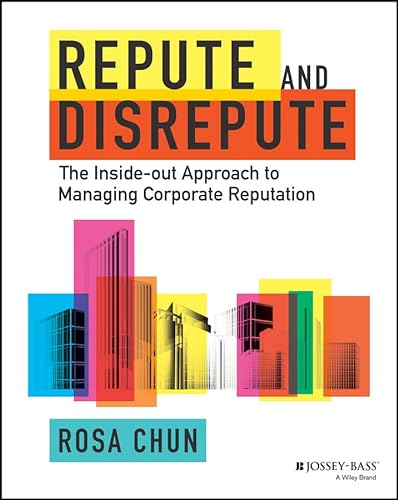 9781119942269: Repute and Disrepute: The Inside-Out Approach to Managing Corporate Reputation