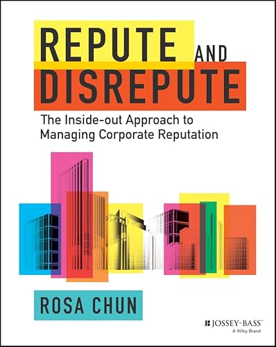 9781119942269: Repute and Disrepute: The Inside-Out Approach to Managing Corporate Reputation