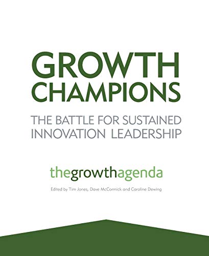Imagen de archivo de Growth Champions: The Battle for Sustained Innovation Leadership a la venta por Zoom Books Company
