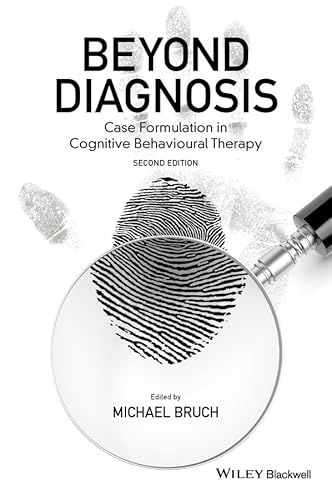 Beyond Diagnosis: Case Formulation in Cognitive Behavioural Therapy (Wiley Series in Clinical Psychology (Hardcover)) (9781119960768) by Bruch, Michael