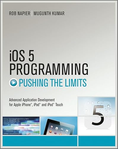 Beispielbild fr iOS 5 Programming Pushing the Limits : Advanced Application Development for Apple iPhone, iPad, and iPod Touch zum Verkauf von Better World Books