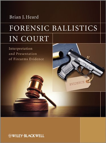 9781119962670: Forensic Ballistics in Court: Interpretation and Presentation of Firearms Evidence