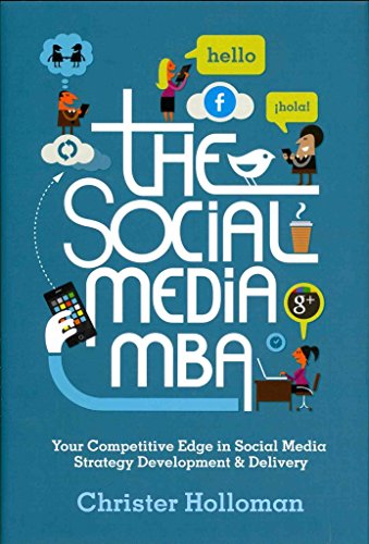 Stock image for The Social Media MBA: Your Competitive Edge in Social Media Strategy Development and Delivery for sale by WorldofBooks